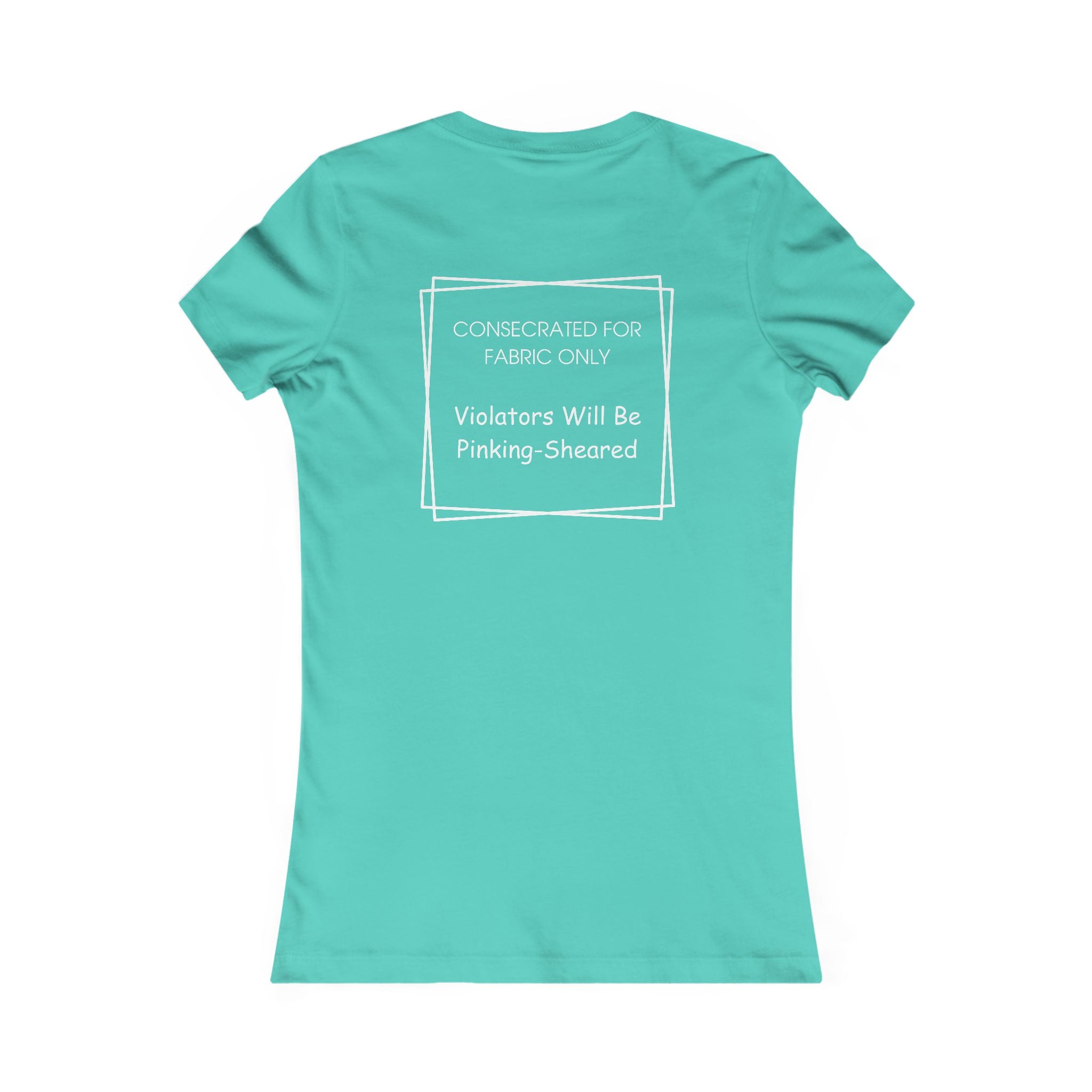 Sacred Shears Women's Tee — ("Consecrated For Fabric Only")