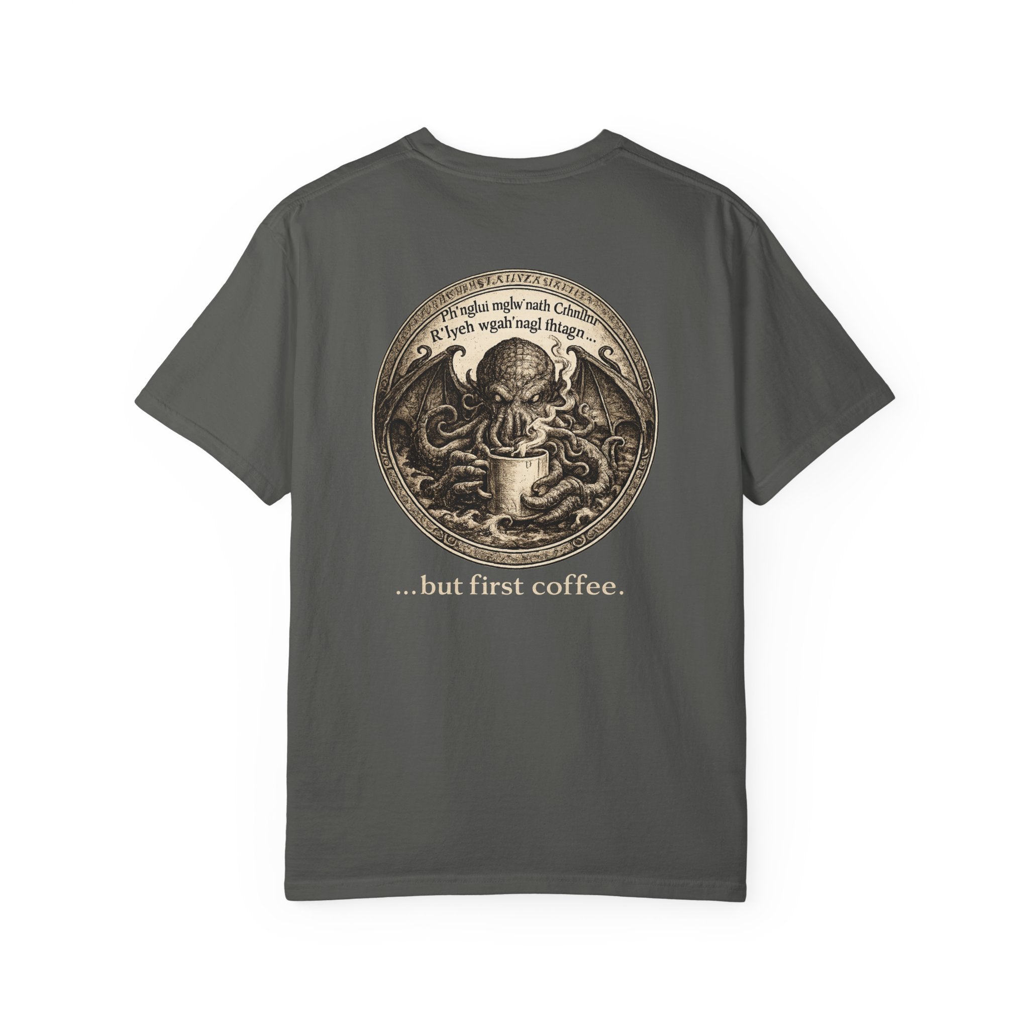 Chthulu “...but first coffee.” -- Lovecraft Tee in Comfort Colors