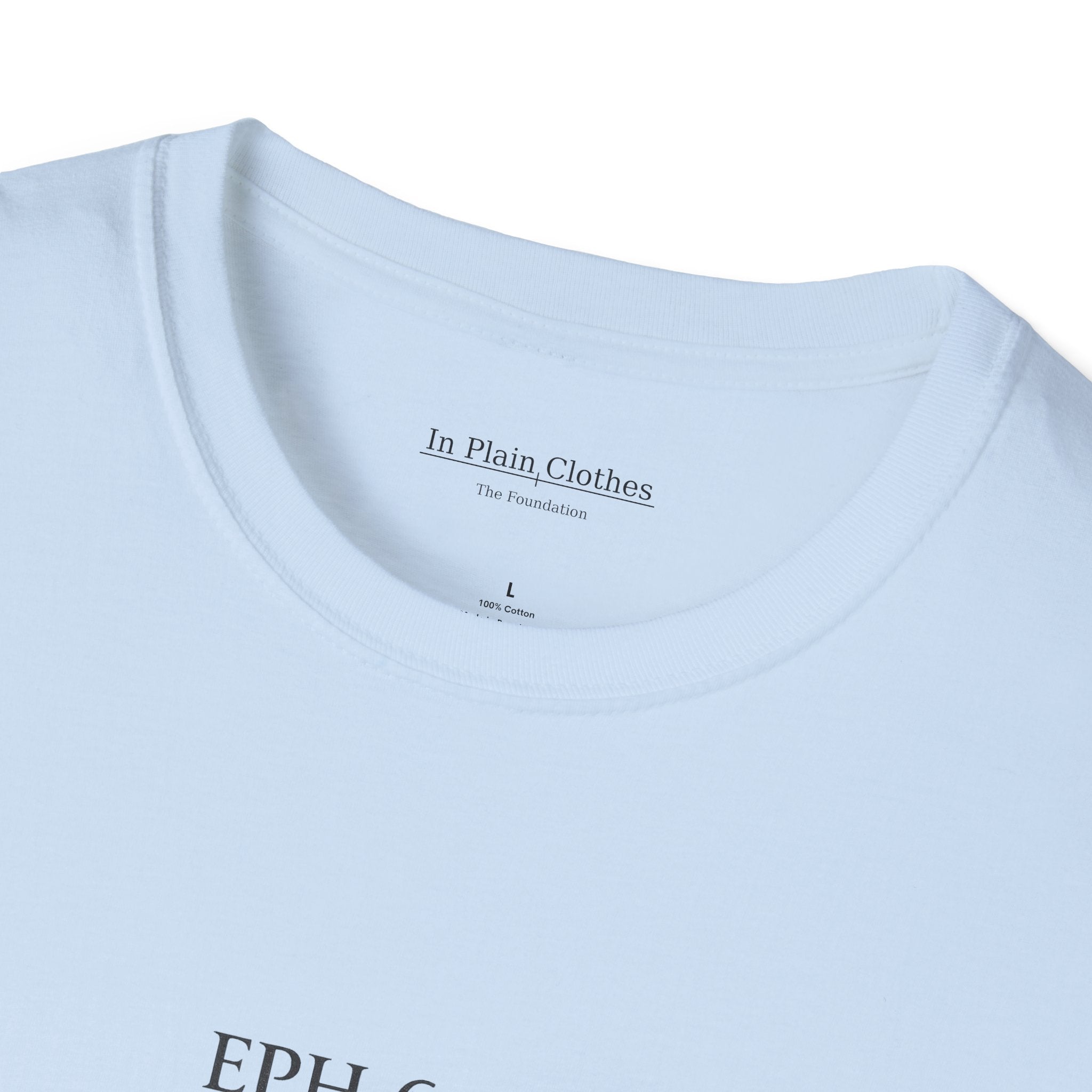 The Armor  — Ephesians 6:16 — In Plain Clothes Tee
