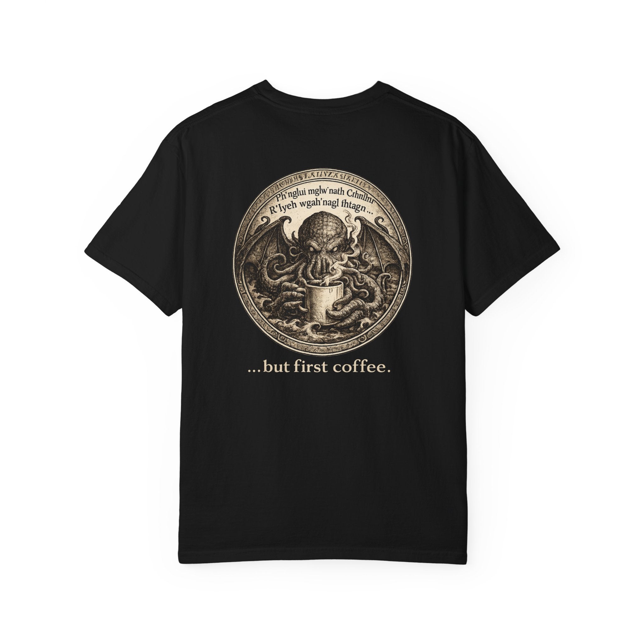Chthulu “...but first coffee.” -- Lovecraft Tee in Comfort Colors