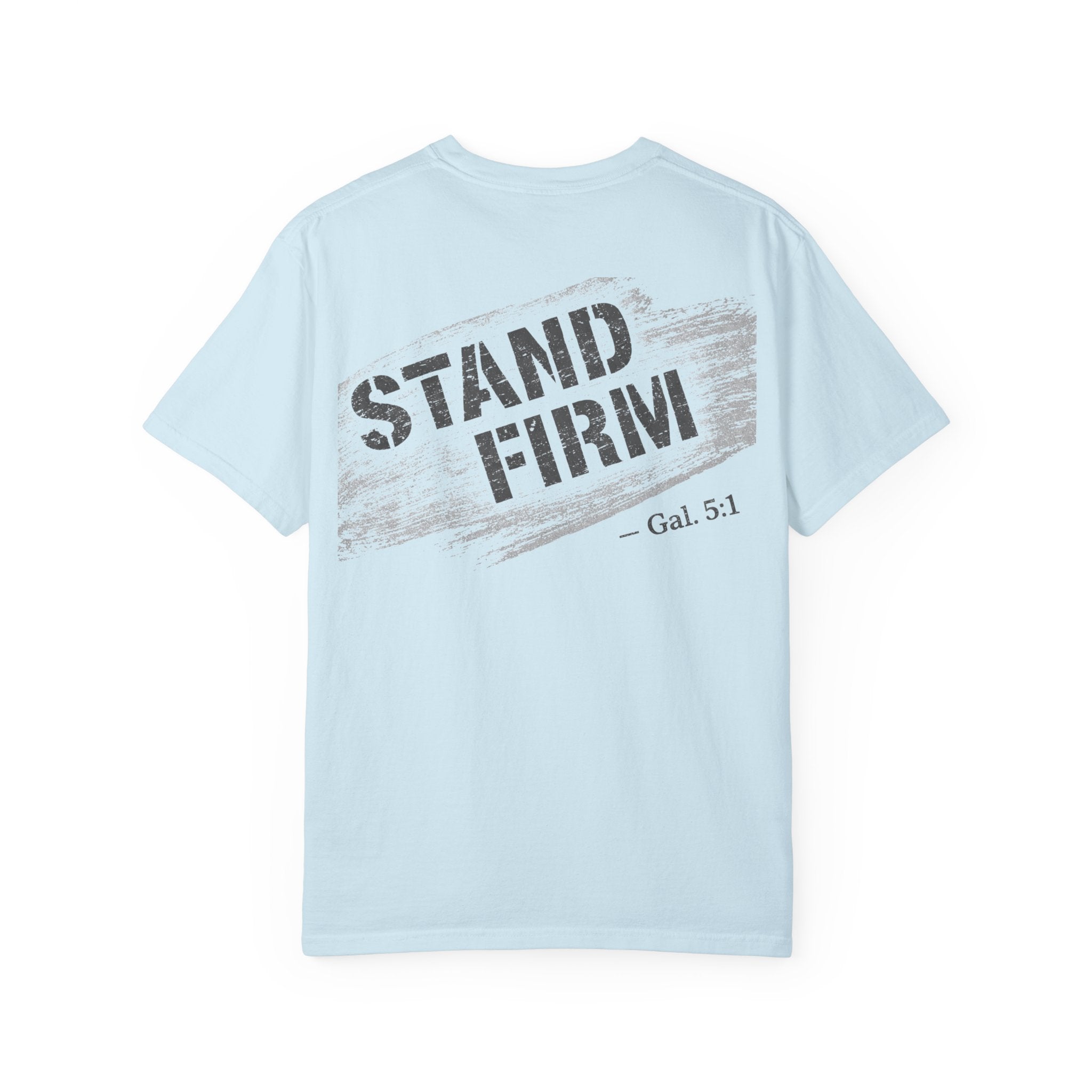In Plain Clothes— Stand Firm Comfort Colors Tee (Galatians 5:1)