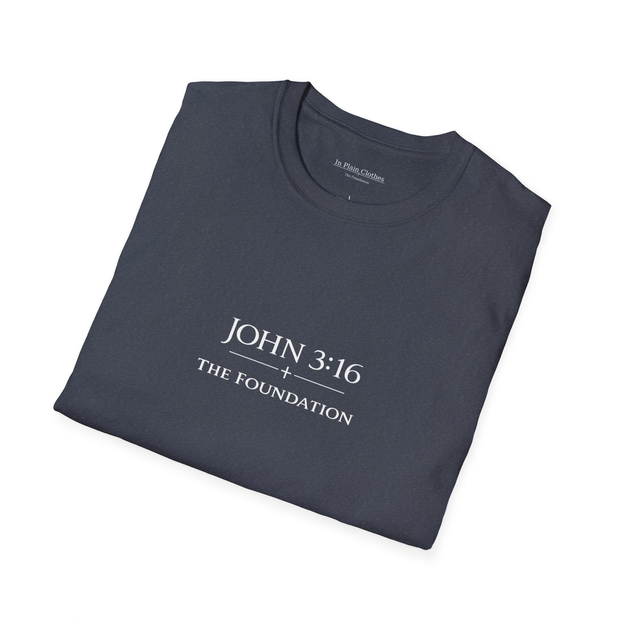 The Foundation — John 3:16 — In Plain Clothes Tee