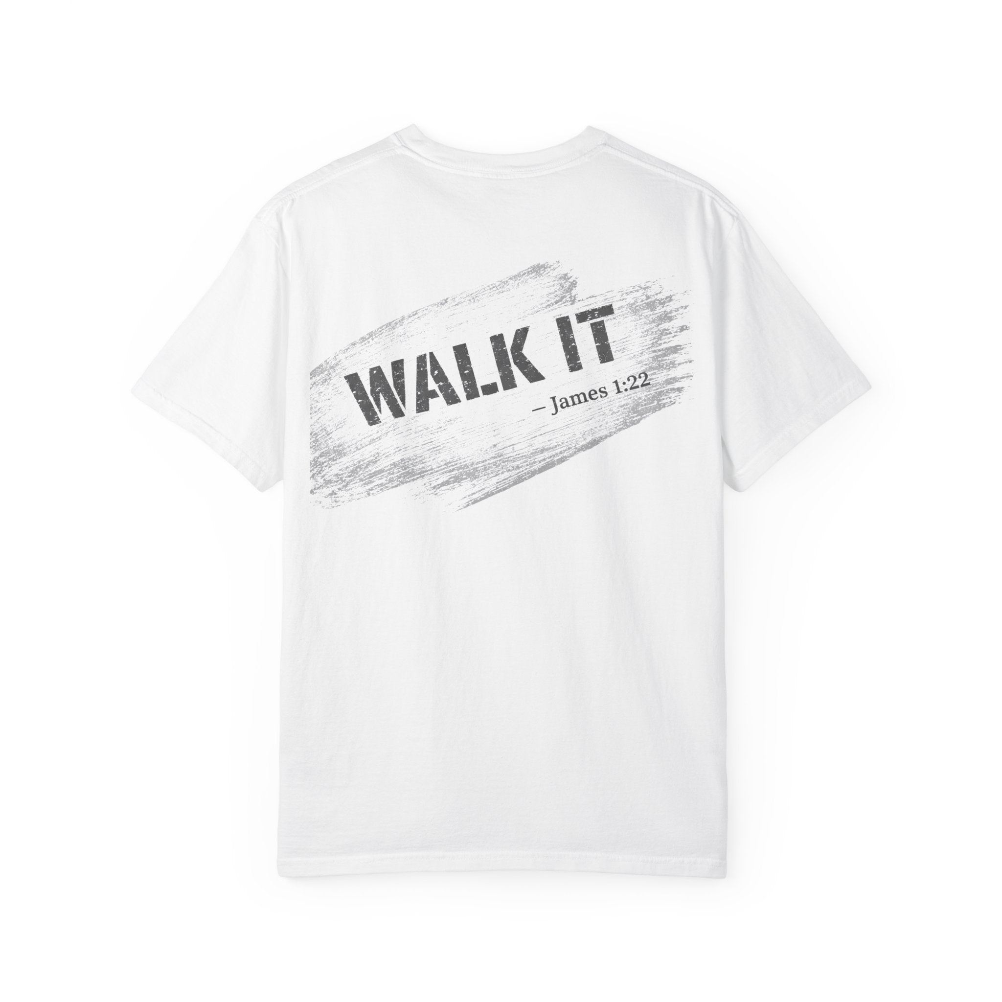 In Plain Clothes — WALK IT Comfort Colors Tee (James 1:22)