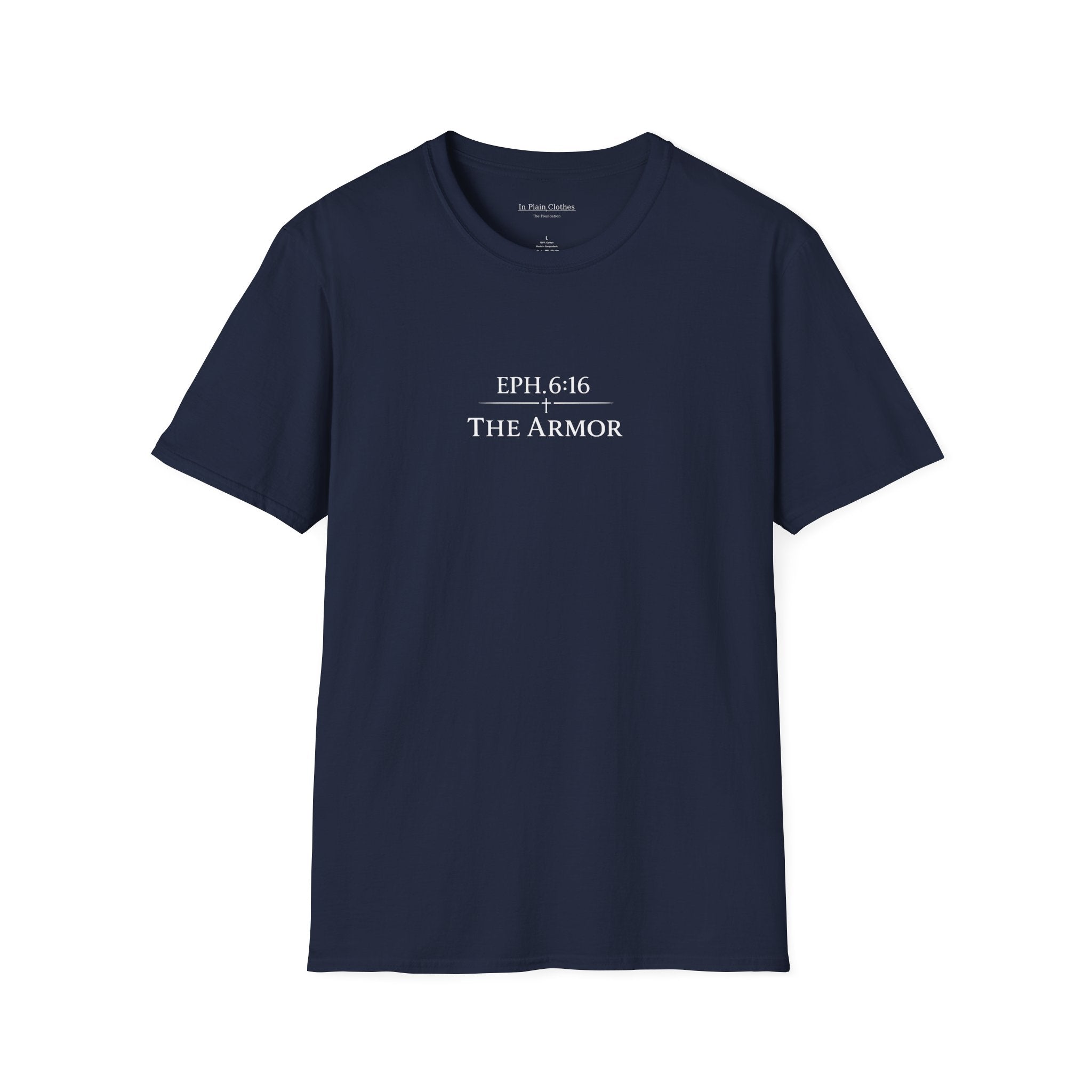 The Armor  — Ephesians 6:16 — In Plain Clothes Tee