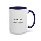 Matthew 28:6 Coffee Mug — The Foundation Collection (15 oz)