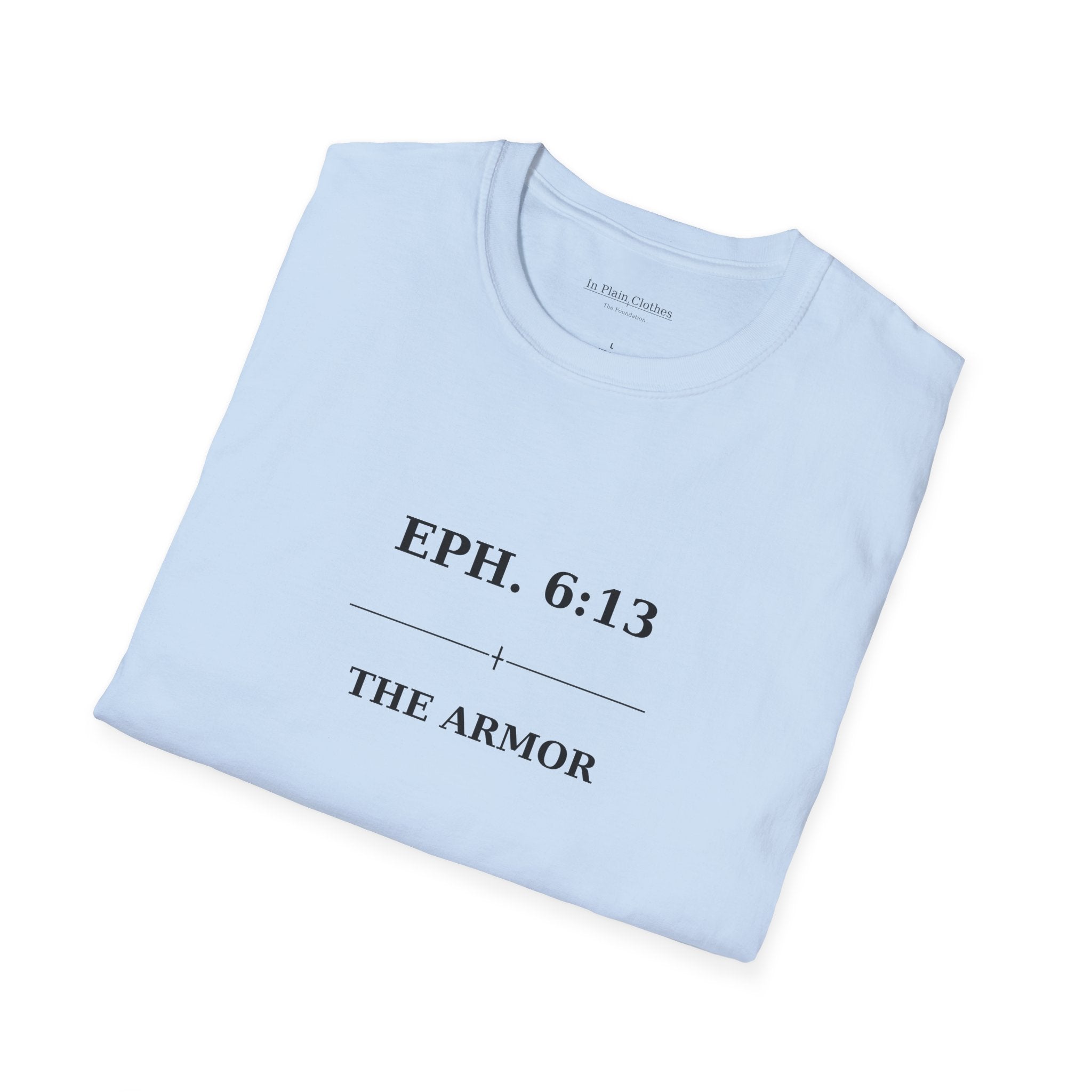 The Armor — Ephesians 6:13 — In Plain Clothes Tee