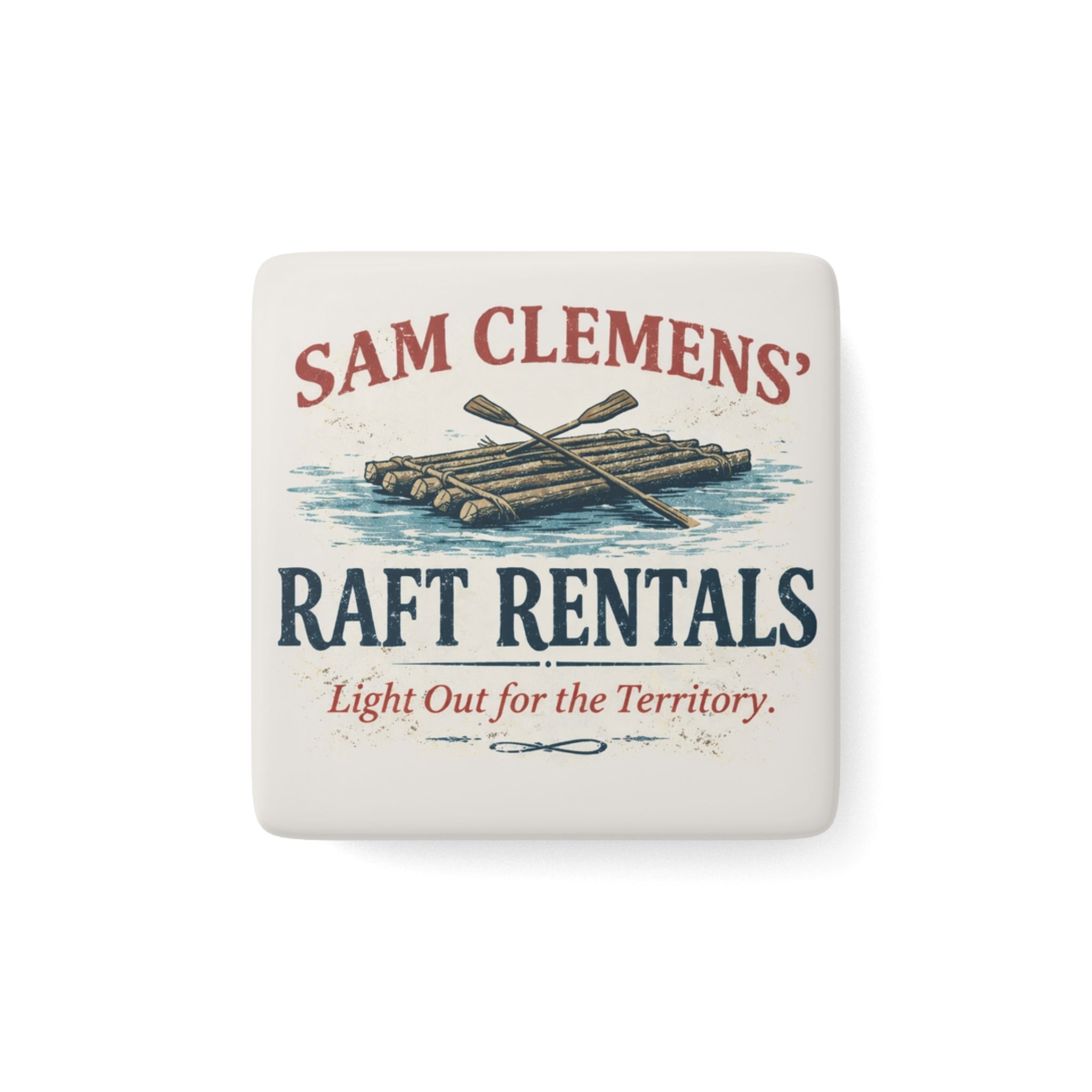 Sam Clemens’ Raft Rentals — Porcelain Magnet:  From The Author’s Gallery