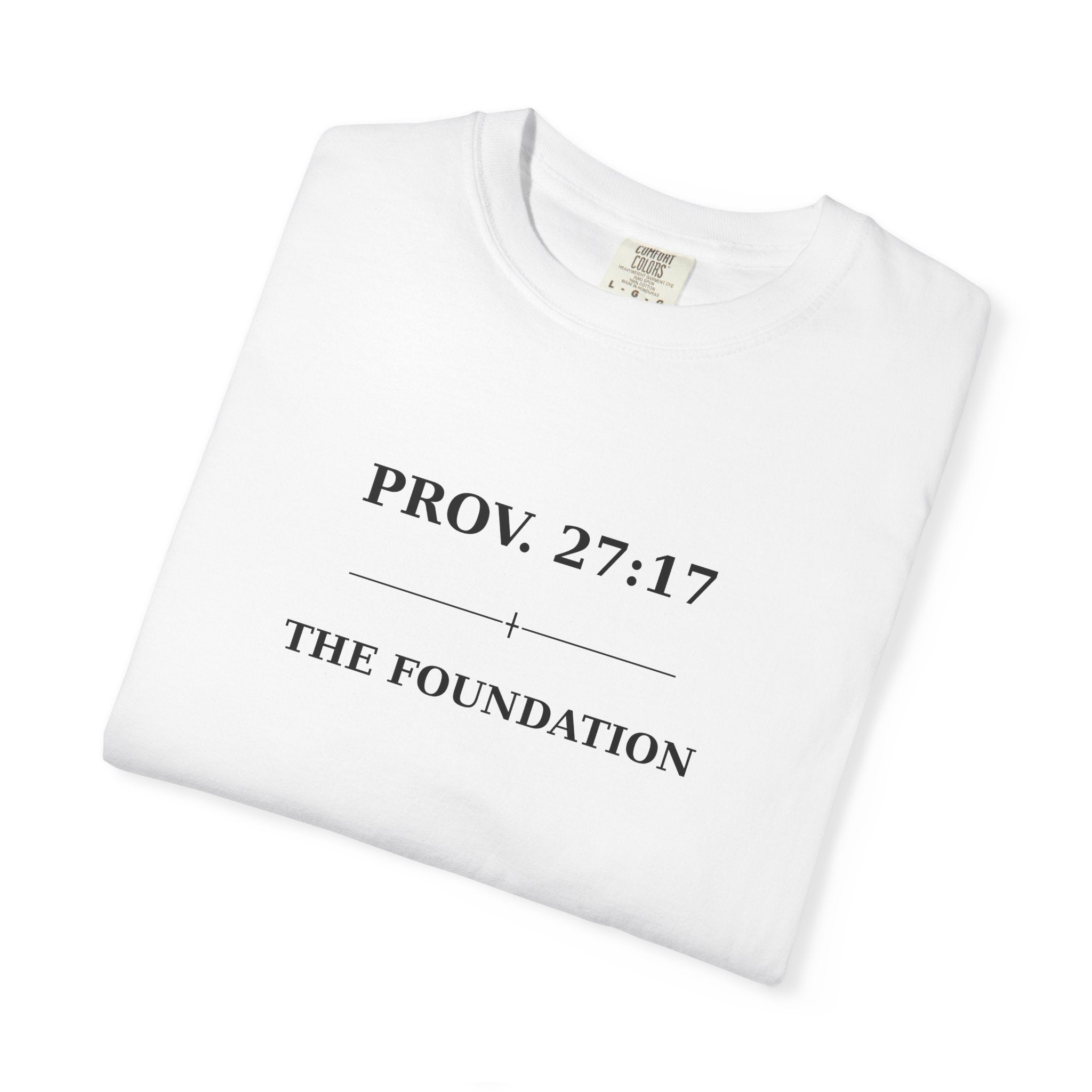 The Foundation — Proverbs 27:17 — In Plain Clothes Tee