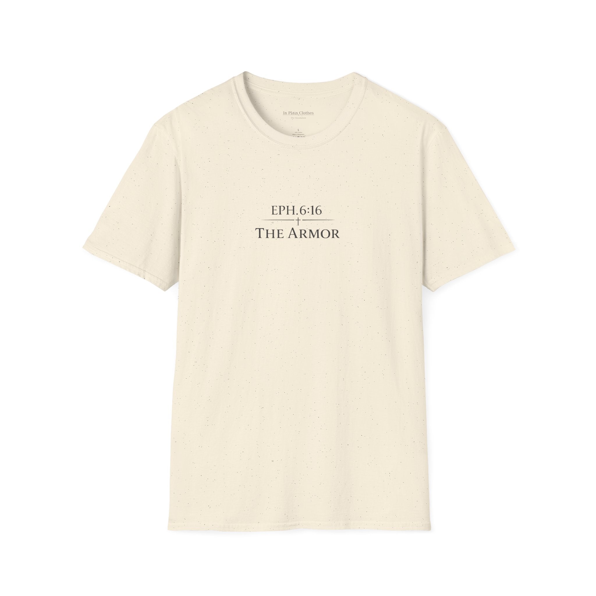 The Armor  — Ephesians 6:16 — In Plain Clothes Tee