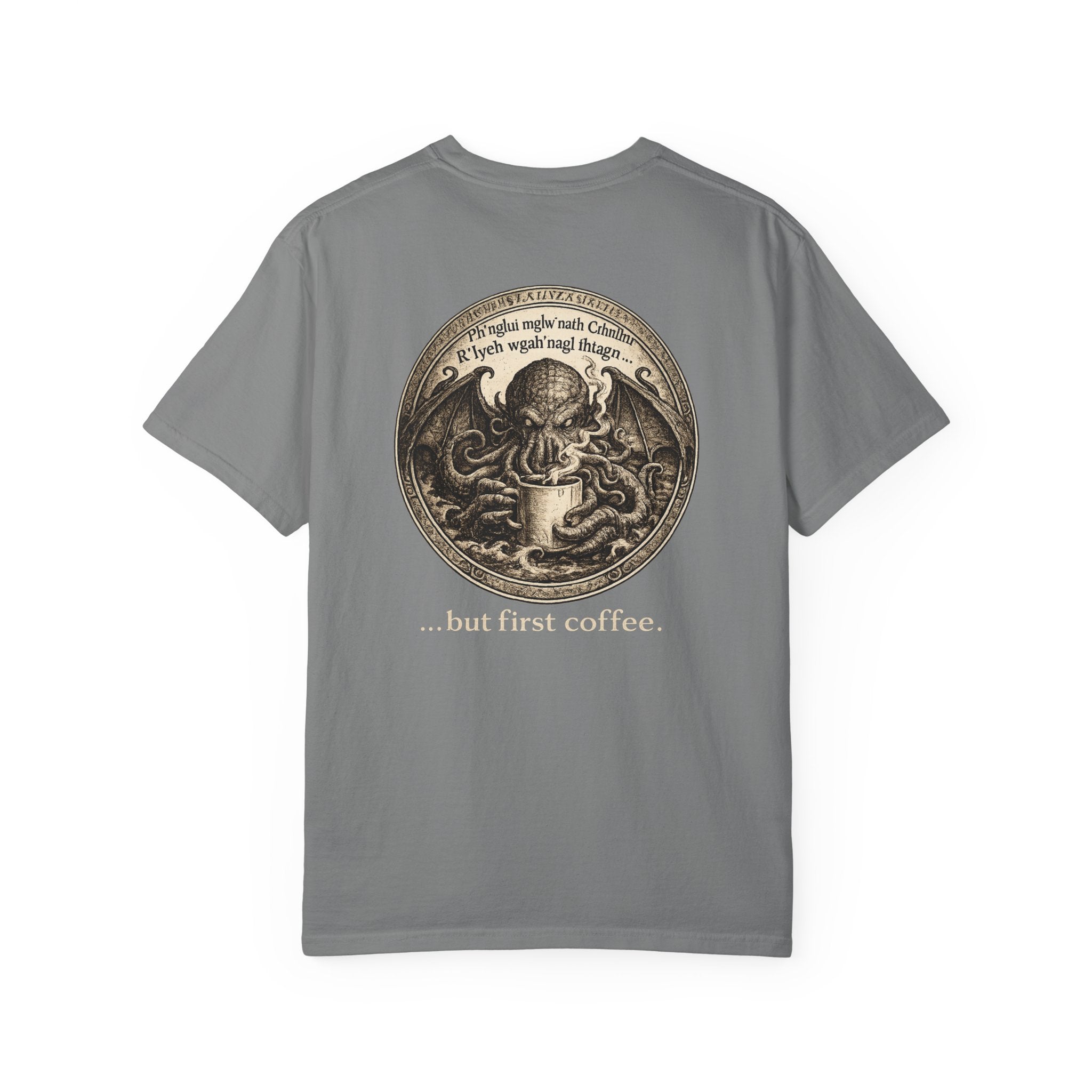 Chthulu “...but first coffee.” -- Lovecraft Tee in Comfort Colors