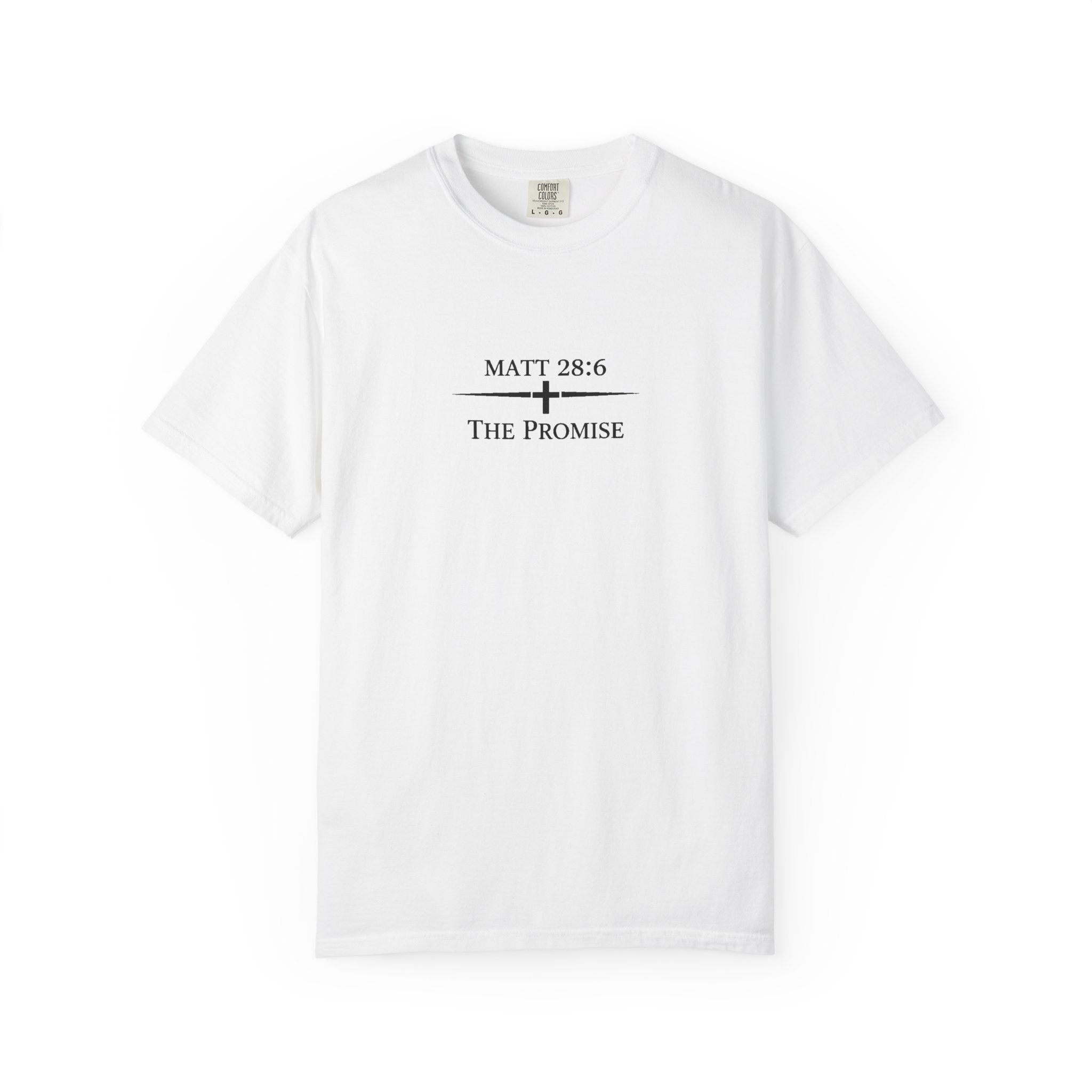 The Promise — Matthew 28:6 Tee   Comfort Colors Premium Shirt | The Foundation Collection