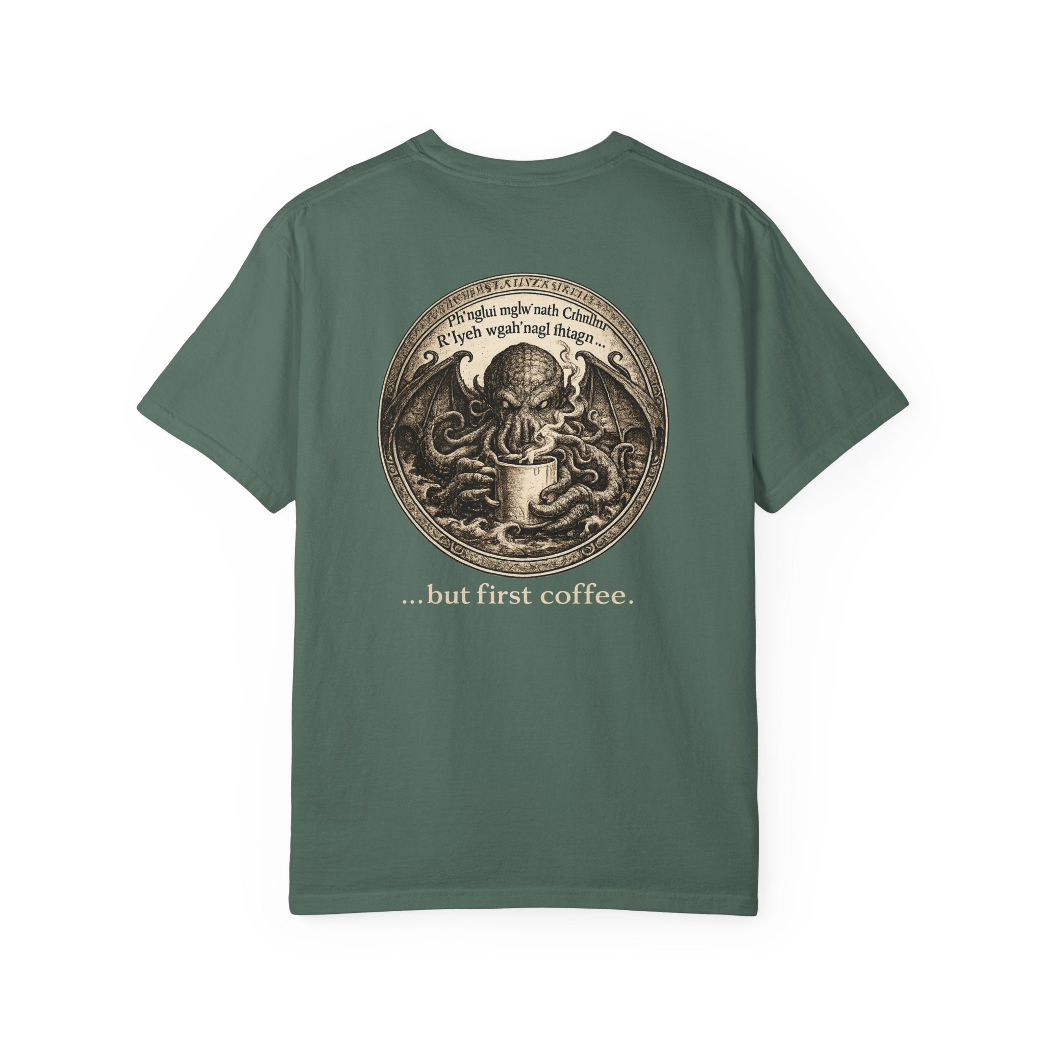 Chthulu “...but first coffee.” -- Lovecraft Tee in Comfort Colors