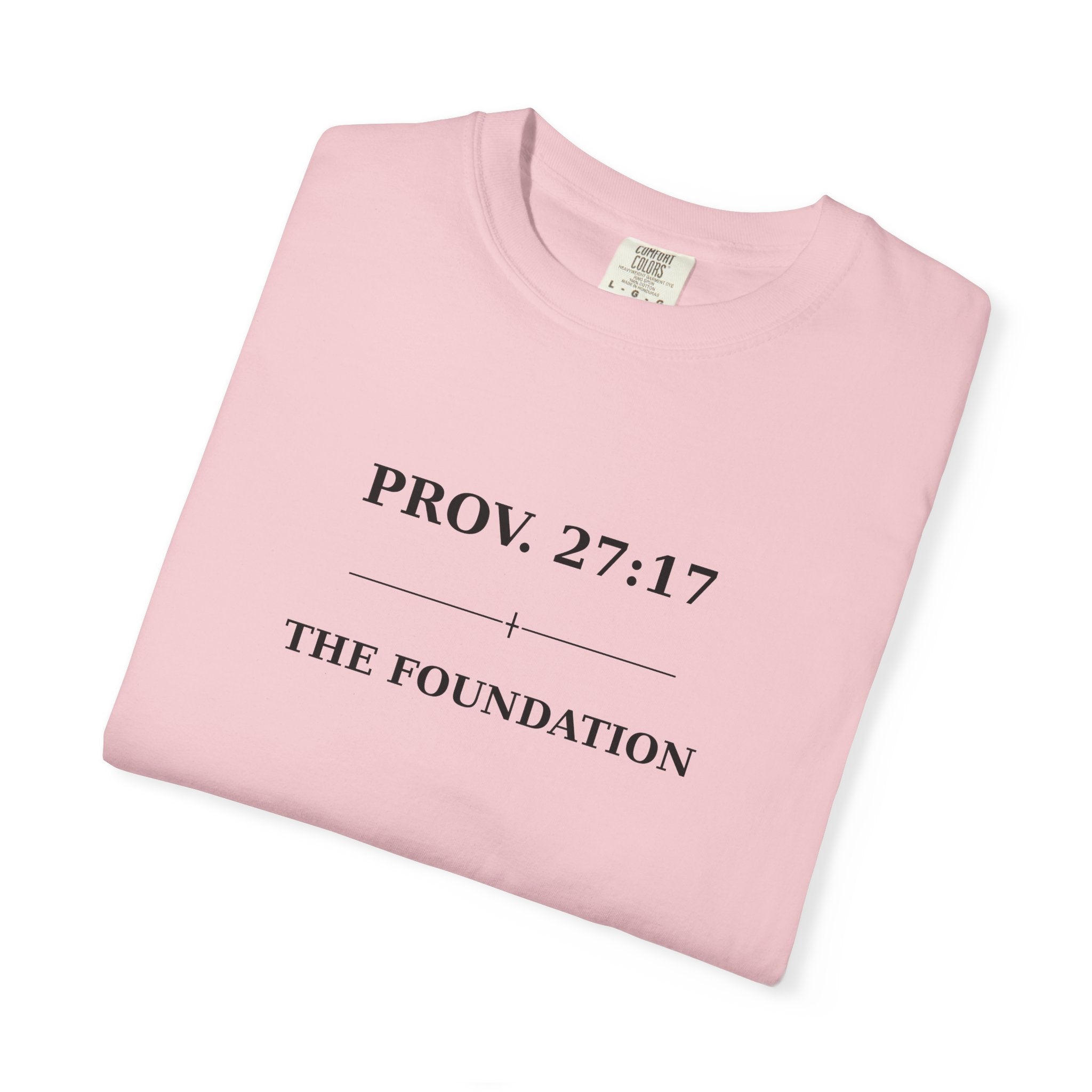 The Foundation — Proverbs 27:17 — In Plain Clothes Tee