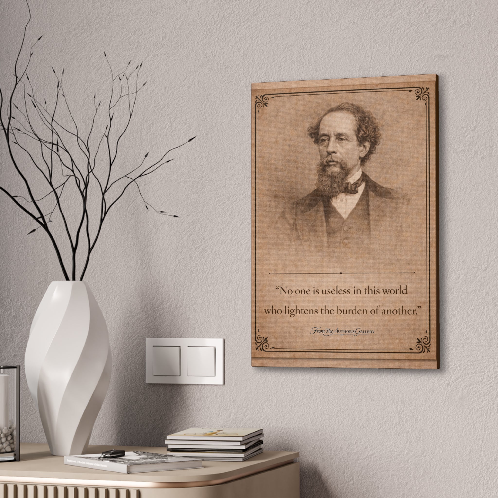 Charles Dickens -- "No one is useless in this world ..." Vintage Literary Canvas Piece
