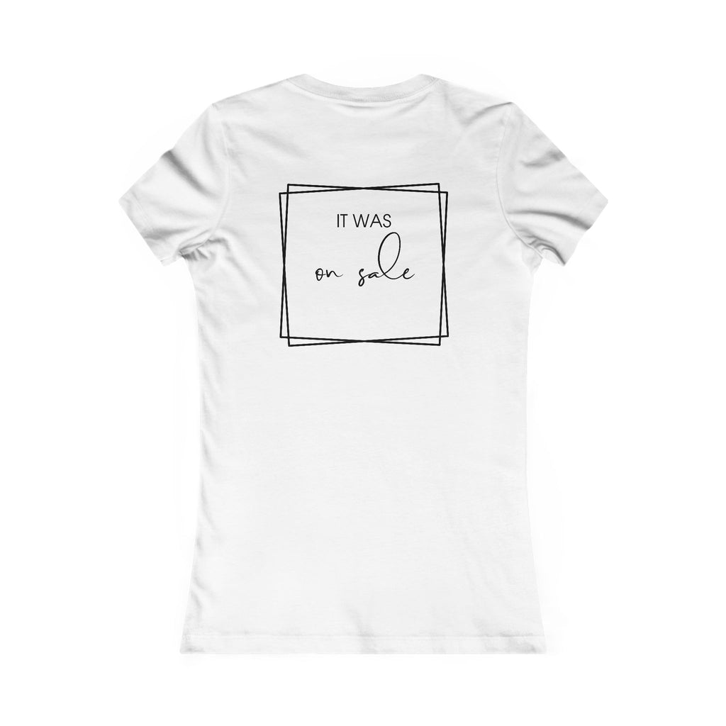 Contessa Craft Room Women's Tee — "It Was on Sale" Back Print
