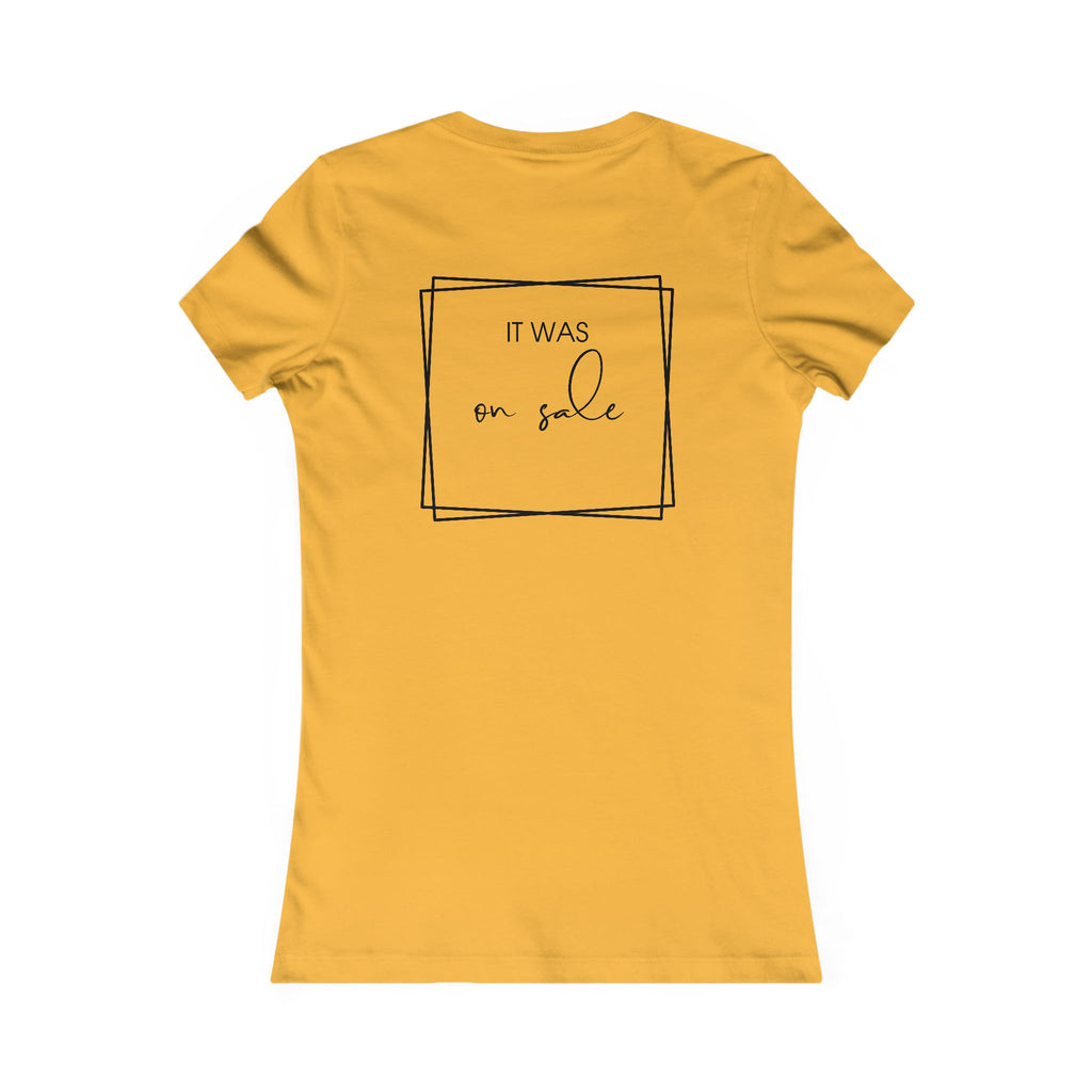 Contessa Craft Room Women's Tee — "It Was on Sale" Back Print
