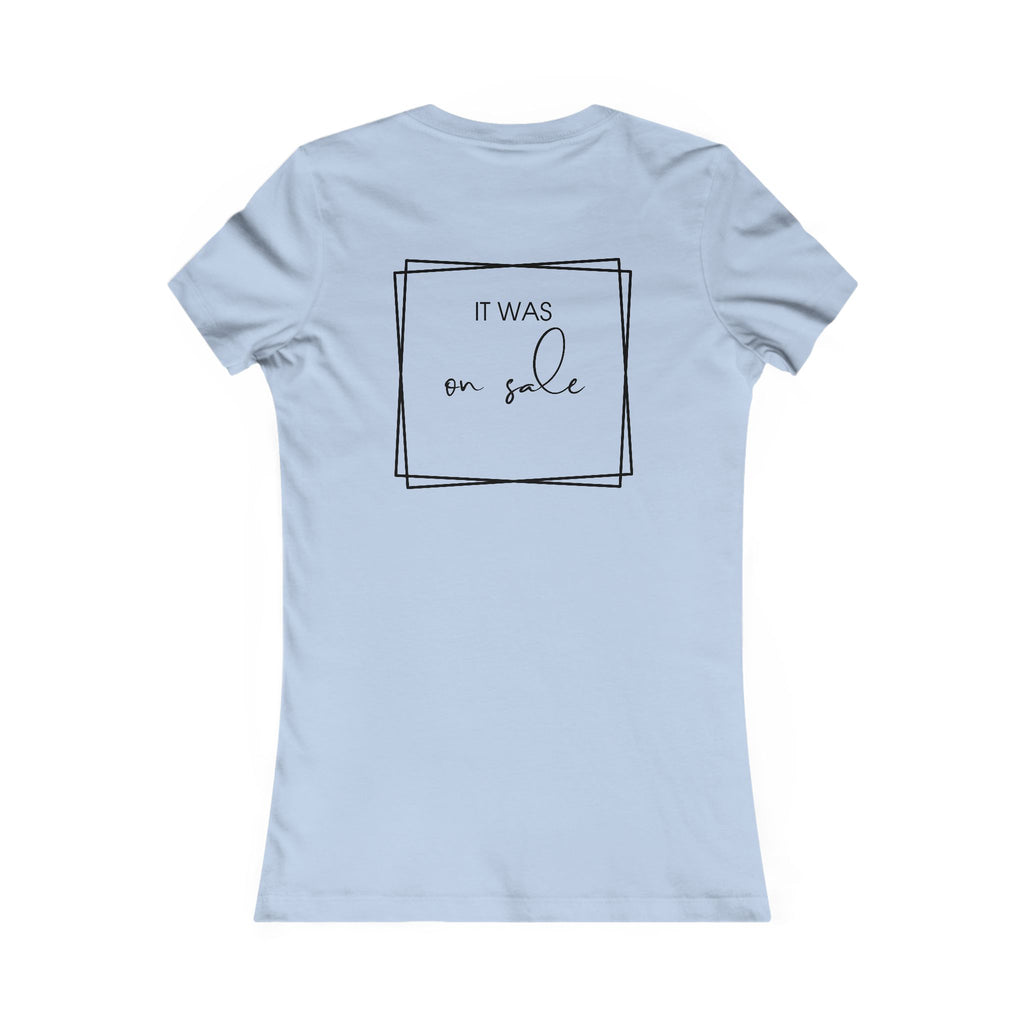 Contessa Craft Room Women's Tee — "It Was on Sale" Back Print