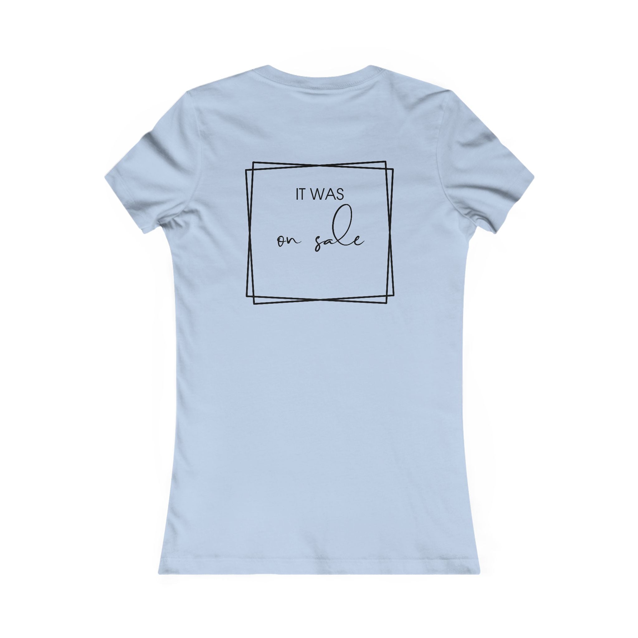 Contessa Craft Room Women's Tee — "It Was on Sale" Back Print