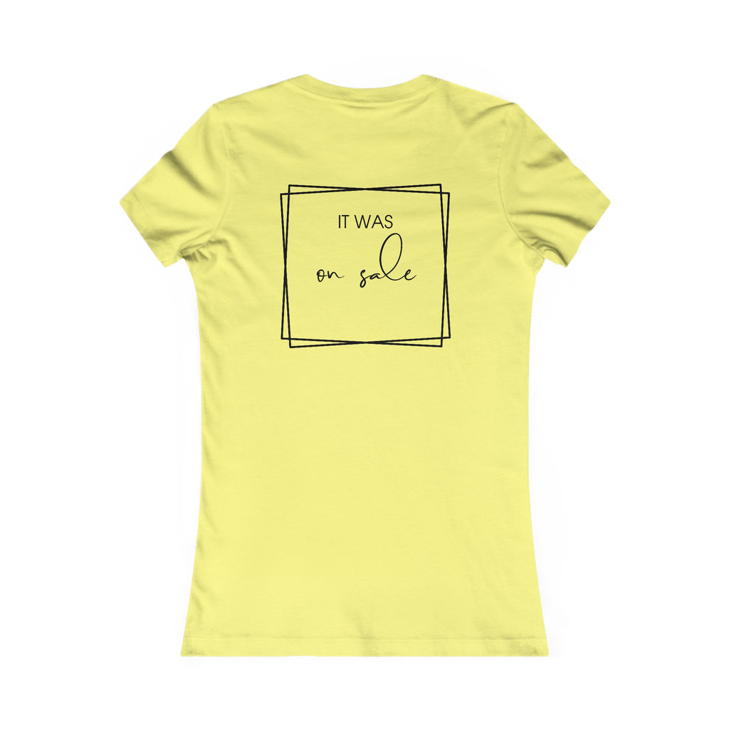 Contessa Craft Room Women's Tee — "It Was on Sale" Back Print