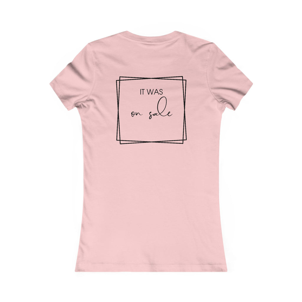 Contessa Craft Room Women's Tee — "It Was on Sale" Back Print