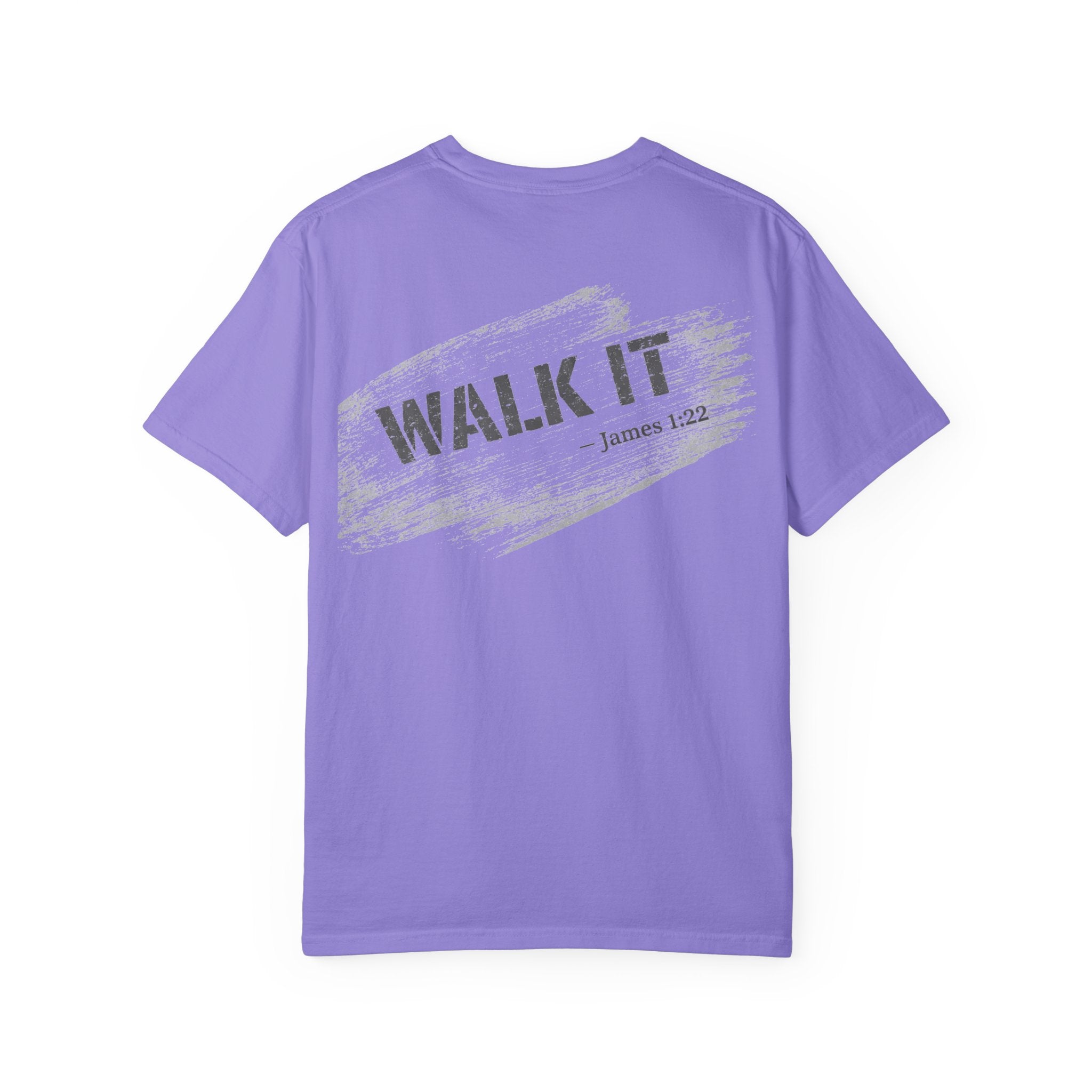 In Plain Clothes — WALK IT Comfort Colors Tee (James 1:22)