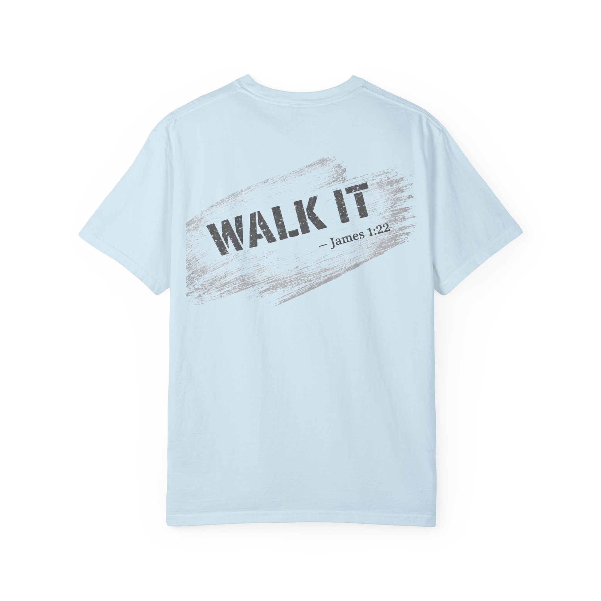 In Plain Clothes — WALK IT Comfort Colors Tee (James 1:22)