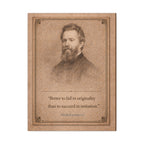 Herman Melville -- “Better to fail in originality than to succeed in imitation.” -- Vintage Literary Canvas Piece